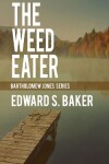 Book cover for The Weed Eater