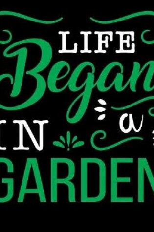 Cover of Life Began In A Garden