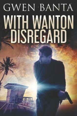 Cover of With Wanton Disregard