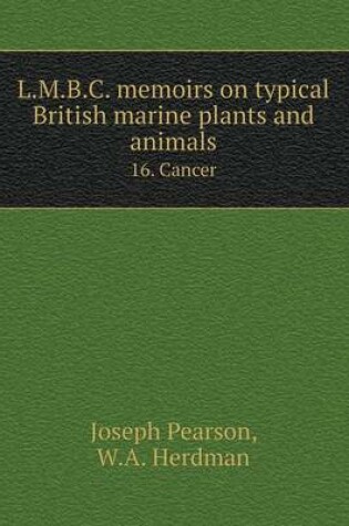 Cover of L.M.B.C. memoirs on typical British marine plants and animals 16. Cancer