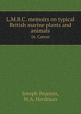 Book cover for L.M.B.C. memoirs on typical British marine plants and animals 16. Cancer