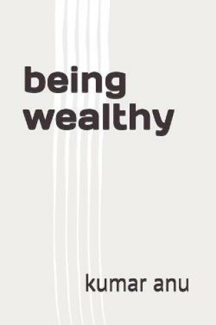 Cover of Being Wealthy