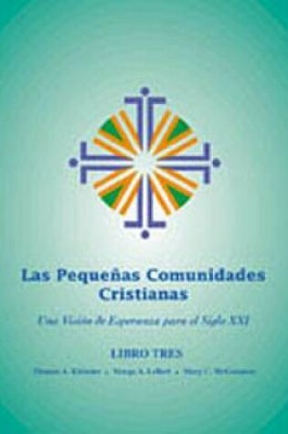 Cover of Las Pequenas Comunidades Cristianas (Revisado y Actualizado) (Small Christian Communities [Revised and Updated]), Libro Tres