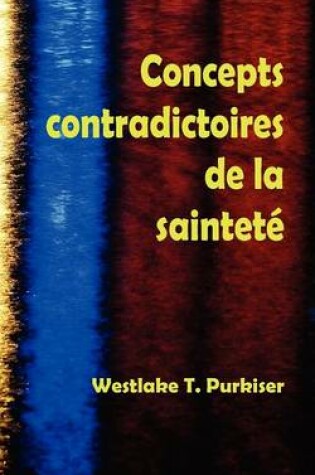 Cover of Concepts Contradictoires de La Saintete