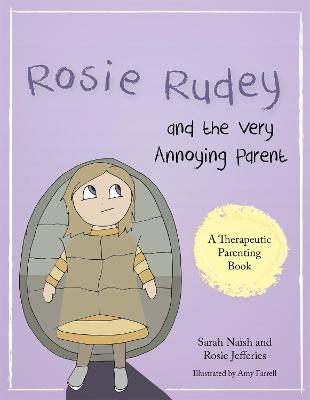 Cover of Rosie Rudey and the Very Annoying Parent