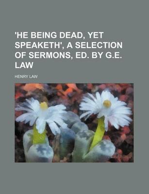 Book cover for 'He Being Dead, Yet Speaketh', a Selection of Sermons, Ed. by G.E. Law