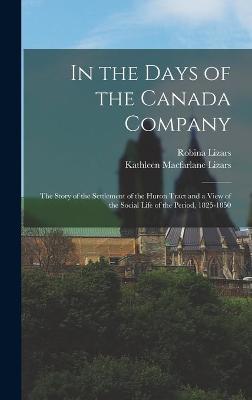 Cover of In the Days of the Canada Company [microform]