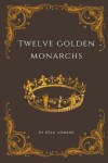 Book cover for Twelve Golden Monarchs
