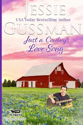 Cover of Just a Cowboy's Love Song (Sweet Western Christian Romance book 10) (Flyboys of Sweet Briar Ranch in North Dakota) Large Print Edition