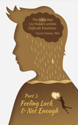 Cover of The Gifts that Lie Hidden within Difficult Emotions (Part 3)