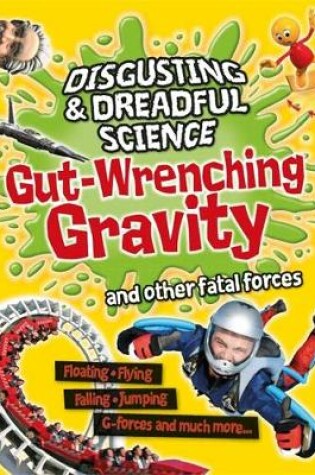 Cover of Gut-wrenching Gravity and Other Fatal Forces