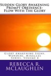 Book cover for Sudden Glory Awakening Prompt Obedience- Flow with the Glory