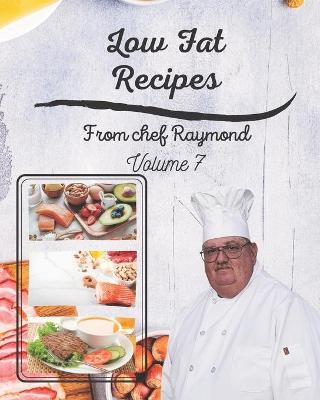 Book cover for Low Fat Recipes from chef Raymond Volume 7