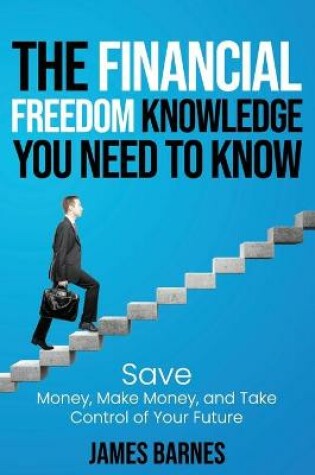 Cover of The Financial Freedom Knowledge You Need to Know