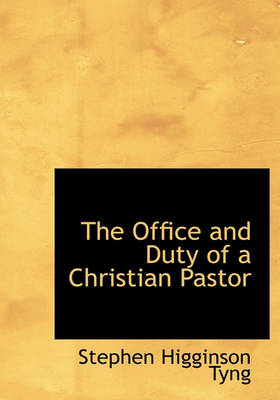 Book cover for The Office and Duty of a Christian Pastor