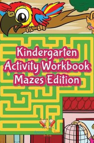 Cover of Kindergarten Activity Workbook Mazes Edition