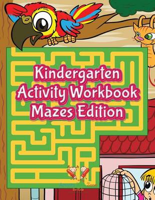 Book cover for Kindergarten Activity Workbook Mazes Edition