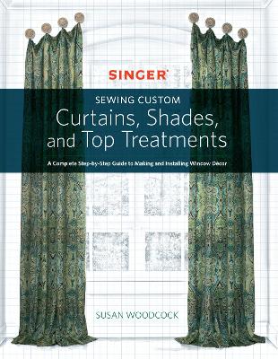 Book cover for Singer(R) Sewing Custom Curtains, Shades, and Top Treatments