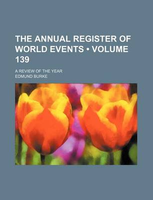 Book cover for The Annual Register of World Events (Volume 139); A Review of the Year