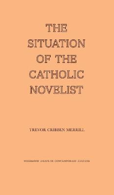 Cover of The Situation of the Catholic Novelist