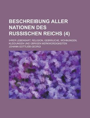 Book cover for Beschreibung Aller Nationen Des Russischen Reichs; Ihrer Lebensart, Religion, Gebrauche, Wohnungen, Kleidungen Und Ubrigen Merkwurdigkeiten (4)