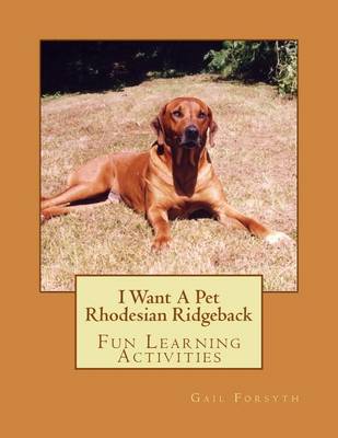 Book cover for I Want A Pet Rhodesian Ridgeback