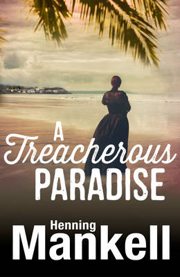Book cover for A Treacherous Paradise