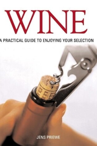 Cover of Wine: a Practical Guide to Enjoying Your Selection