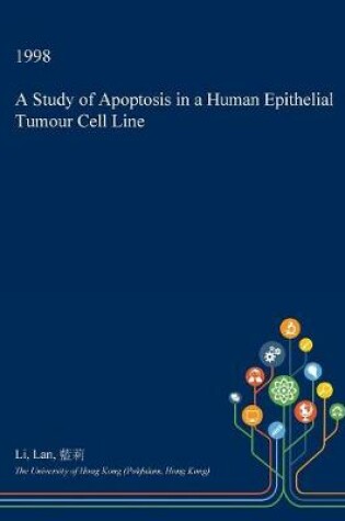 Cover of A Study of Apoptosis in a Human Epithelial Tumour Cell Line