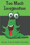 Book cover for Too Much Imagination