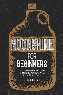 Book cover for Moonshine for Beginners
