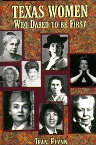 Cover of Texas Women Who Dared to Be First
