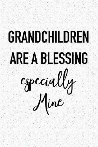 Cover of Grandchildren Are a Blessing Especially Mine