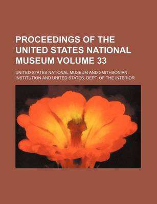 Book cover for Proceedings of the United States National Museum Volume 33