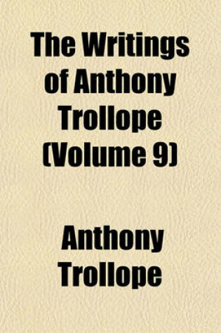 Cover of The Writings of Anthony Trollope (Volume 9)