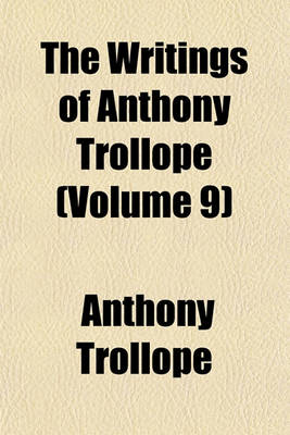 Book cover for The Writings of Anthony Trollope (Volume 9)