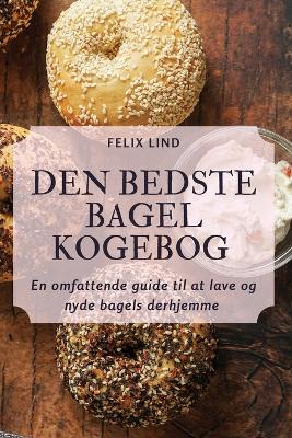 Cover of Den Bedste Bagel Kogebog