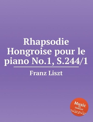 Cover of Rhapsodie Hongroise pour le piano No.1, S.244/1. Hungarian Rhapsody