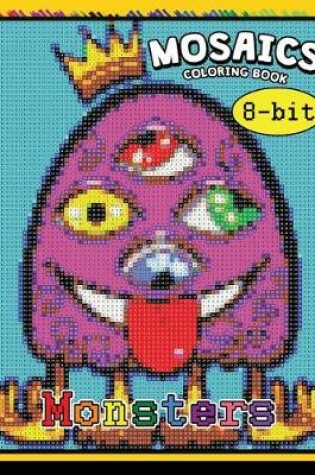 Cover of Monster 8-ฺbit Mosaics Coloring Book