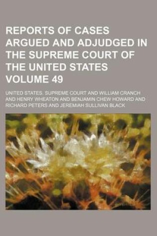 Cover of Reports of Cases Argued and Adjudged in the Supreme Court of the United States Volume 49