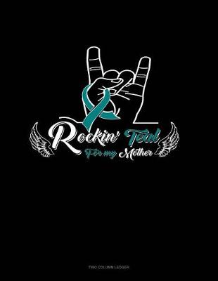 Book cover for Rockin' Teal for My Mother