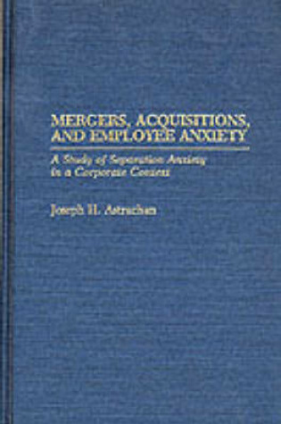 Cover of Mergers, Acquisitions, and Employee Anxiety