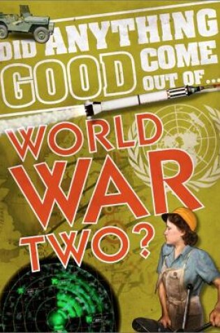 Cover of Did Anything Good Come Out of... WWII?