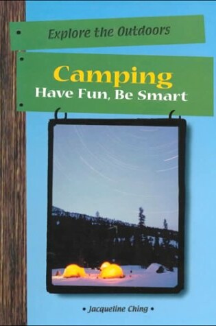 Cover of Camping: Have Fun, be Smart
