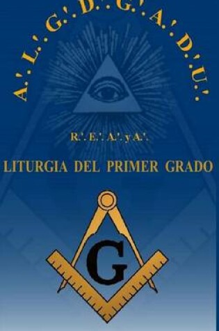 Cover of Liturgia del Grado de Aprendiz R.'. E.'. A.'. y A.'.