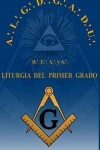 Book cover for Liturgia del Grado de Aprendiz R.'. E.'. A.'. y A.'.