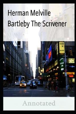 Book cover for HERMAN MELVILLE Bartleby, The Scrivener annotated