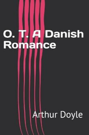 Cover of O. T. A Danish Romance