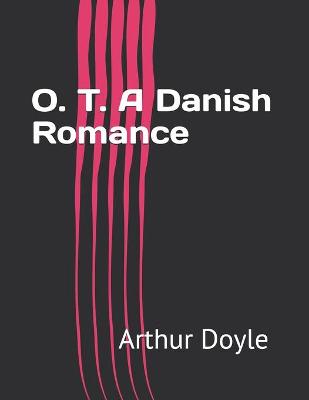 Book cover for O. T. A Danish Romance