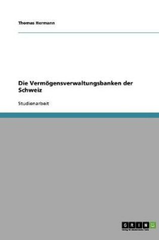 Cover of Die Vermögensverwaltungsbanken der Schweiz